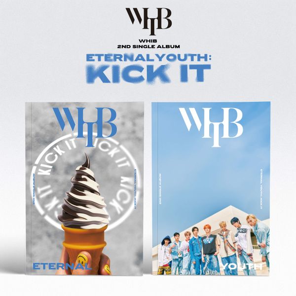 WHIB 2nd Single Album ETERNAL YOUTH : KICK IT - ETERNAL / YOUTH Version
