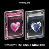 NOWADAYS 2nd Single Album NOWHERE - Where / Here Version