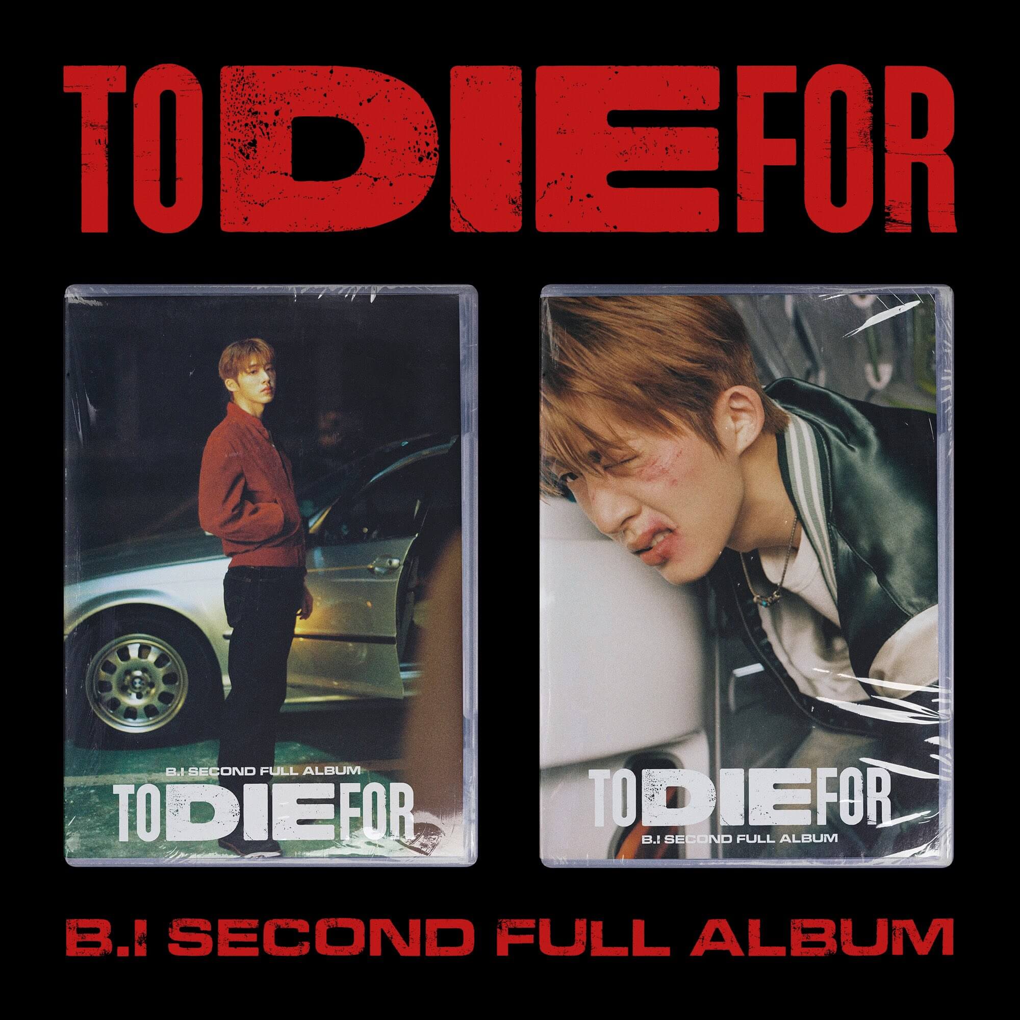 B.I - TO DIE FOR