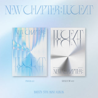 BAE173 5th Mini Album NEW CHAPTER : LUCEAT - PRISM / SHADOW Version