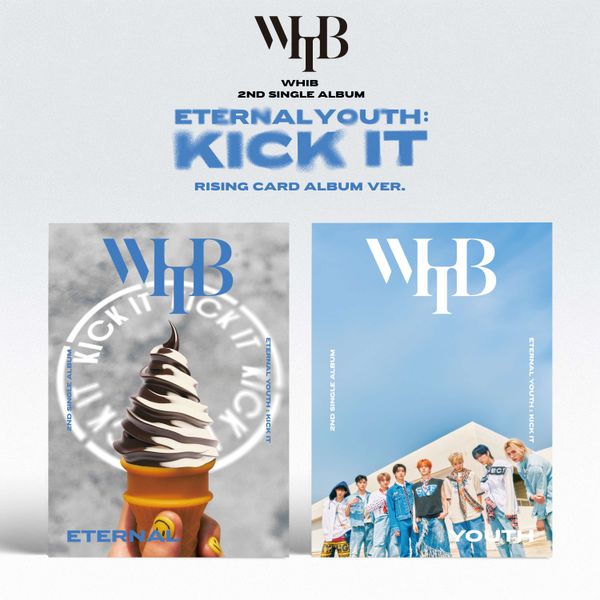 WHIB 2nd Single Album ETERNAL YOUTH : KICK IT (RISING Ver.) - ETERNAL / YOUTH Version