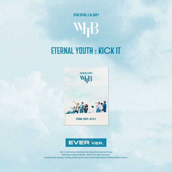 WHIB 2nd Single Album ETERNAL YOUTH : KICK IT - EVER MUSIC Album Version