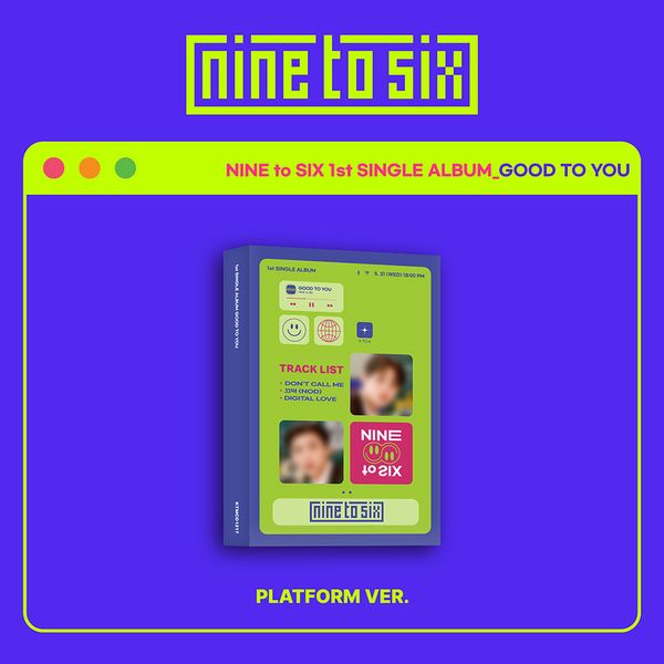 NINE to SIX 1st Single Album GOOD TO YOU - Platform Version