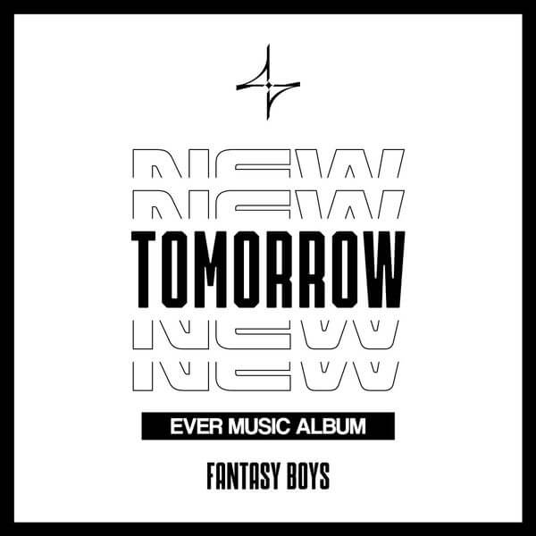 FANTASY BOYS 1st Mini Album NEW TOMORROW EVER MUSIC Album Version