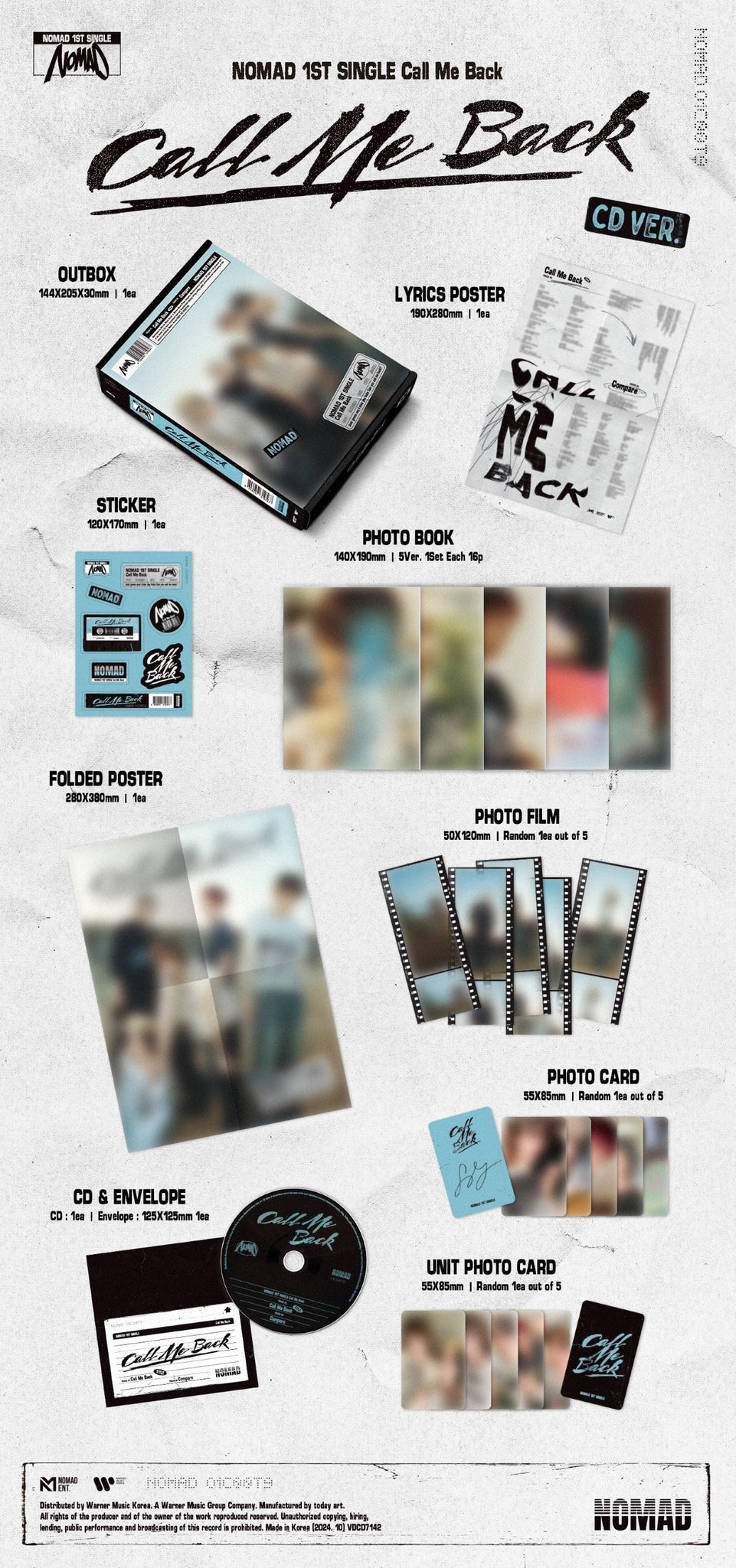 NOMAD 1st Single Album Call Me Back - CD Version Inclusions: Out Box, Photobook Set, CD & Envelope, Lyrics Poster, Stickers, Folded Poster, Photo Film, Photocard, Unit Photocard