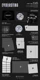 E'LAST 1st Full Album EVERLASTING - Infinity Version Inclusions: Out Box, Photobook, CD, Photocard Frame, Photocard, Unit Photocard, Appendix Envelope, Message Postcard, 2Cut Photo, Sticker, Folded Poster, Pre-order Poster