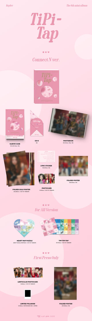 Kep1er 6th Mini Album TIPI-TAP Inclusions: Sleeve Case, Photobook, CD, Lyric Stickers, Folded Solo Poster, Photocard, Folded Poster, Heart Map Puzzle, TIPI-TIPI-TAP, 1st Press Only Lenticular Photocard, Folded Poster, Limited Polaroid