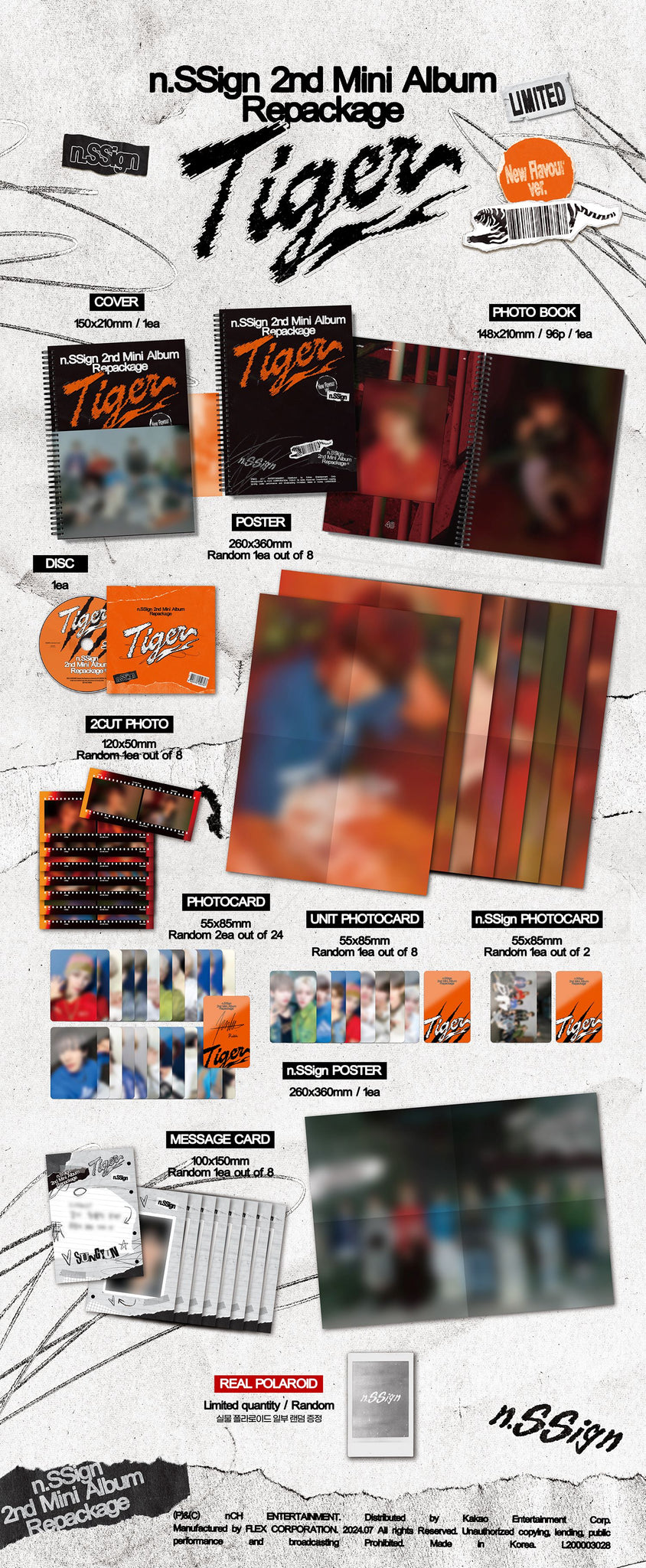 n.SSign 2nd Mini Album Repackage Tiger (Limited Edition) - New Flavour Version Inclusions: Cover, Photobook, CD, Folded Poster, 2Cut Photo, Photocards, Unit Photocard, n.SSign Photocard, n.SSign Poster, Message Card, 1st Press Limited Real Polaroid