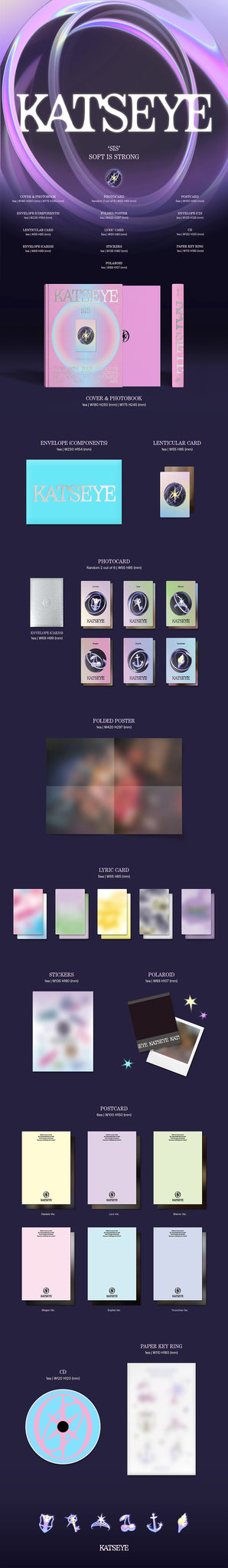 KATSEYE 1st EP Album SIS (Soft Is Strong) - Soft Version Inclusions: Cover, Photobook, CD, Envelope (Components), Lenticular Card, Photocard Envelope, Photocards, Folded Poster, Lyric Card Set, Stickers, Polaroid, Postcard Set, Paper Keyring