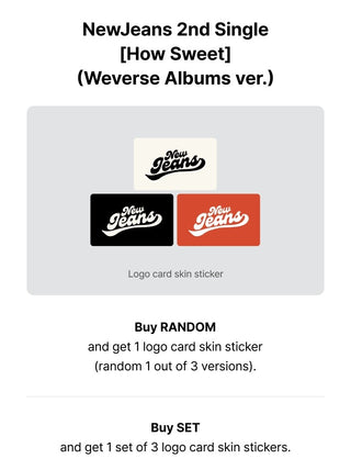 NewJeans 2nd Single Album How Sweet - Weverse Albums Version Weverse Pre-order Benefits: Logo Card Skin Sticker