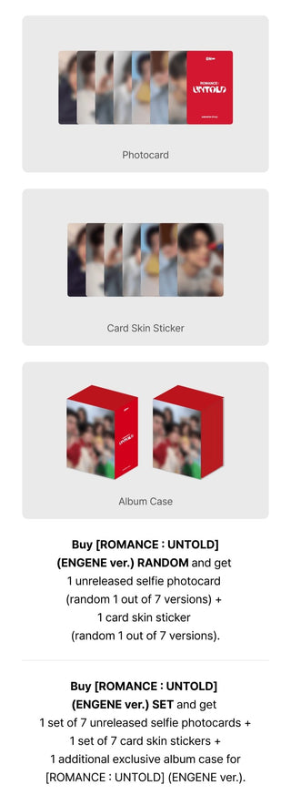 ENHYPEN 2nd Full Album ROMANCE : UNTOLD - ENGENE Version Weverse Pre-order Benefits: Selfie Photocard, Card Skin Sticker, Album Case