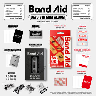 DAY6 9th Mini Album Band Aid (Platform Version - Nemo Album) Inclusions: Paper Package, QR Card, Photocard Set, Message Photocard Set, Sticker Set (Rock Band Ver. Only), Band Aid Set (Band Aid Ver. Only)