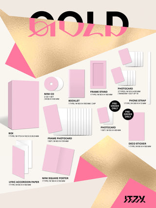 ITZY 9th Mini Album GOLD - PHONE BOX Version Inclusions: Box, Booklet, Mini CDs, Lyric Accordion Paper, Mini Square Poster, Frame Stand, Frame Photocard Set, Photocard, Pre-order Only Photocard Set, Deco Sticker