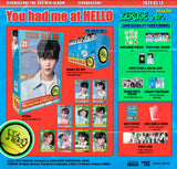 ZEROBASEONE 3rd Mini Album You had me at HELLO (POCA Ver.) - ZEROSE Version Inclusions: Out Box, Photo Stand, Mini QR Card, Concept Photocard Set, Behind Photo Sticker, Photo Oval Sticker, Sunflower Sticker, Photocards, Deco Sticker, User Guide & Credit, Pre-order Bundle Set Box