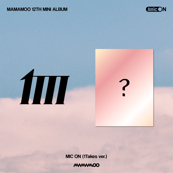 MAMAMOO 12th Mini Album MIC ON - 1Takes Version