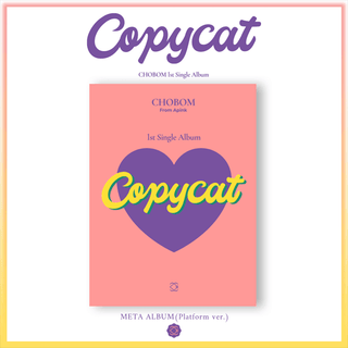 CHOBOM 1st Single Album Copycat - Platform Version